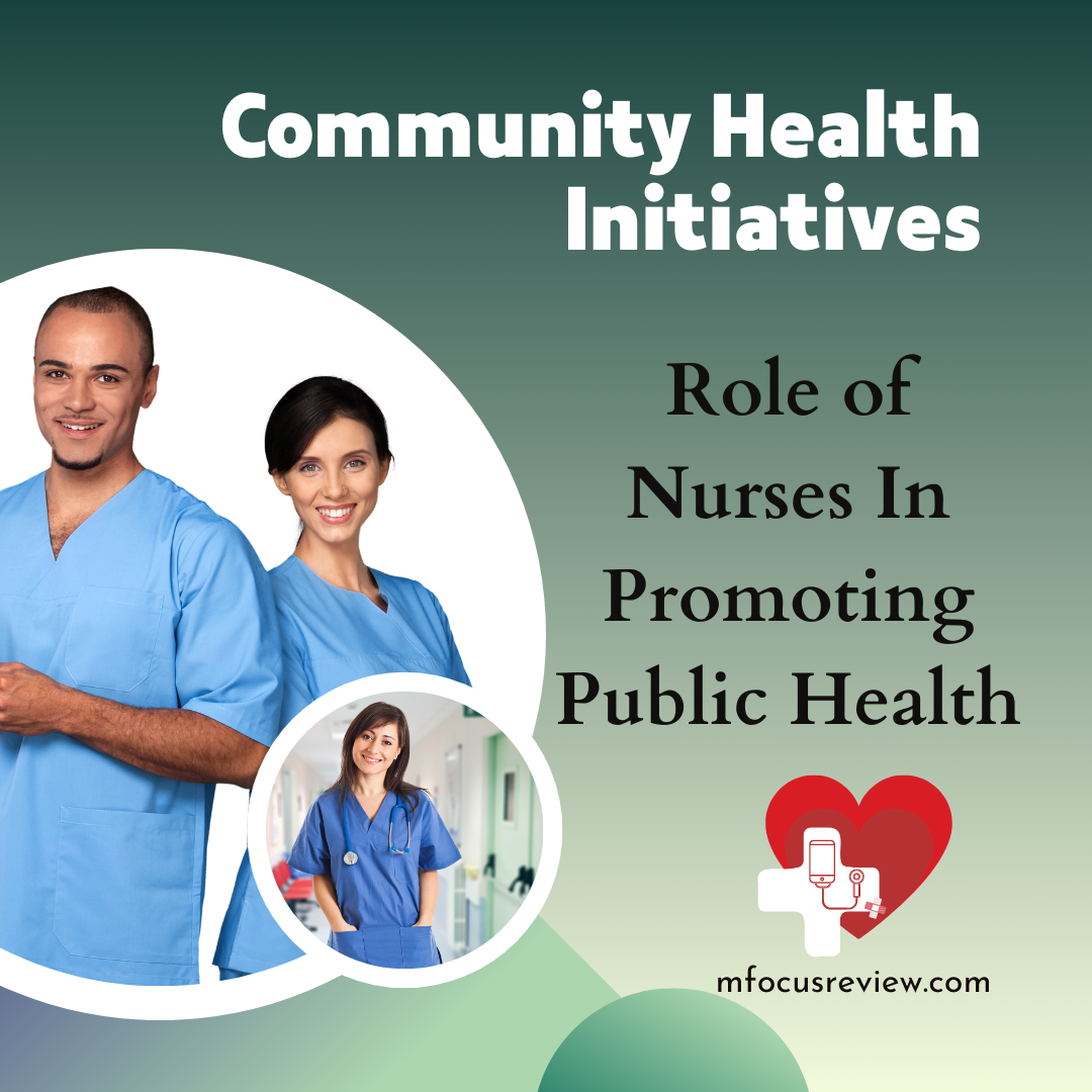 Role Of Nursing In Promoting Public Health- Community Health Initiativ ...