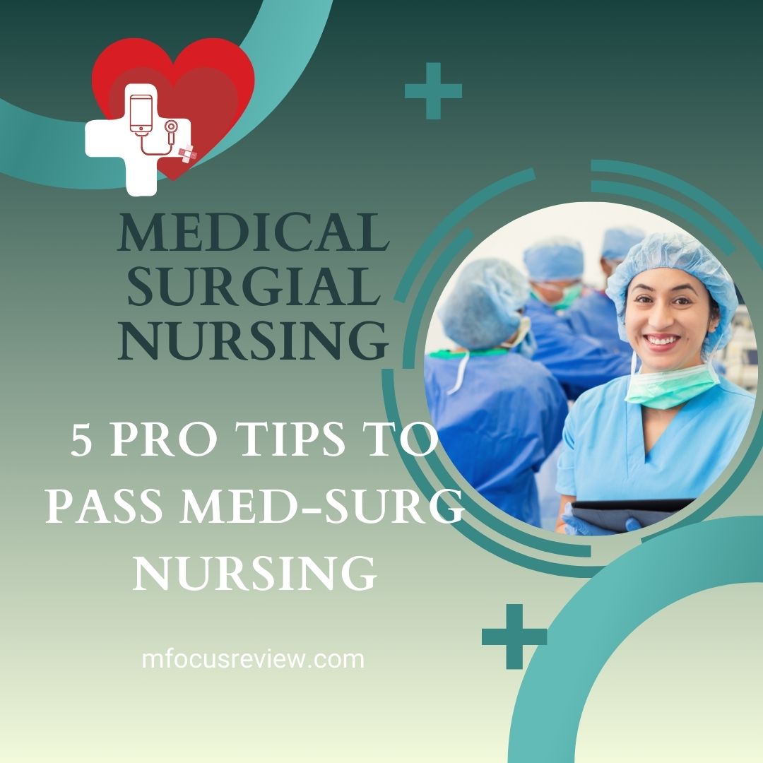 5 pro tips for passing Medical-Surgical nursing exam – Nursing Focus