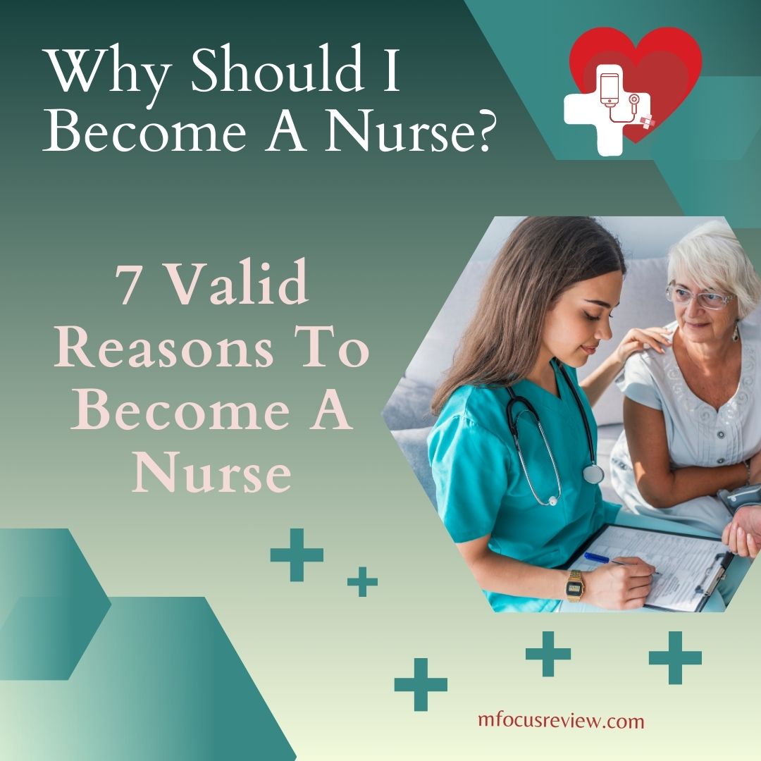 7 Valid Reasons To Become A Nurse – Nursing Focus