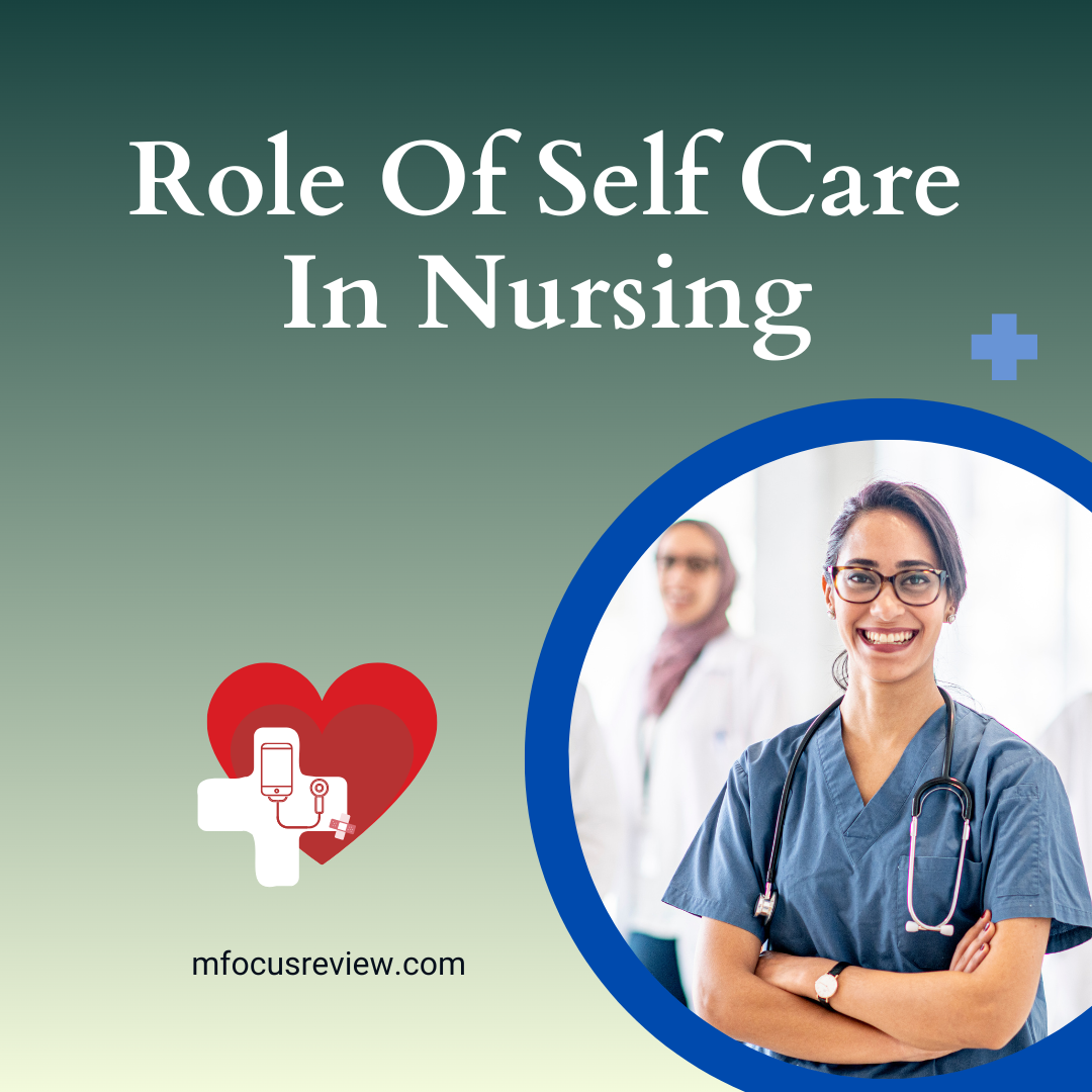 Role Of Self Care In Nursing – Nursing Focus