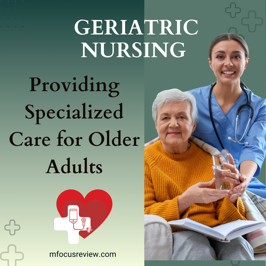 Geriatric Nursing: Providing Specialized Care for Older Adults ...