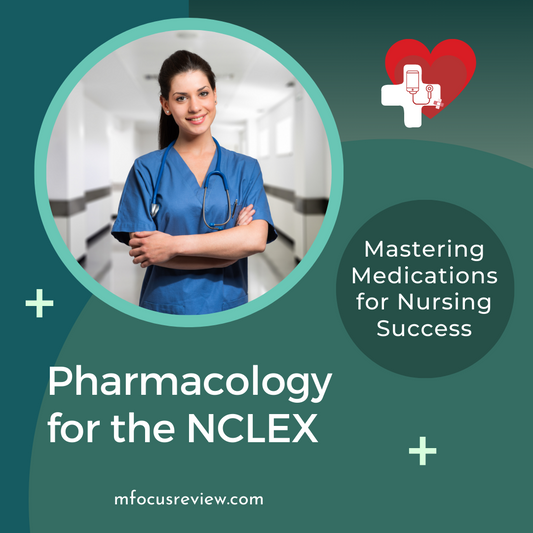 Pharmacology for the NCLEX: Mastering Medications for Nursing Success