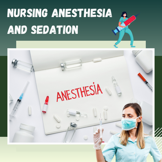 Anesthesia and sedation in Nursing: Emerging Trends in Anesthesia Nursing