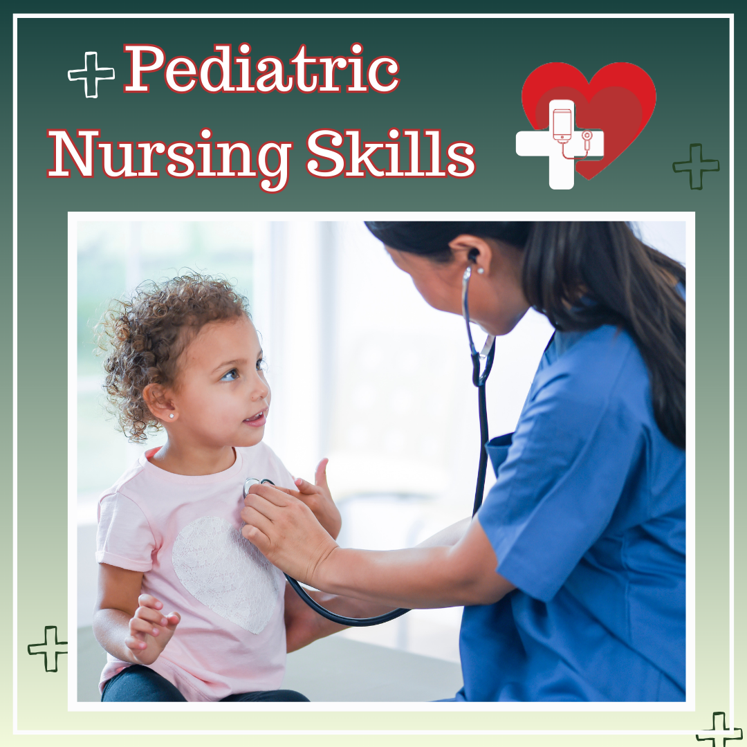 Pediatric Nursing Skills: Supporting the child's growth and milestones ...