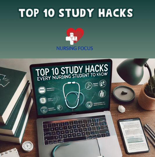 Top 10 Study Hacks Every Nursing Student Needs to Know