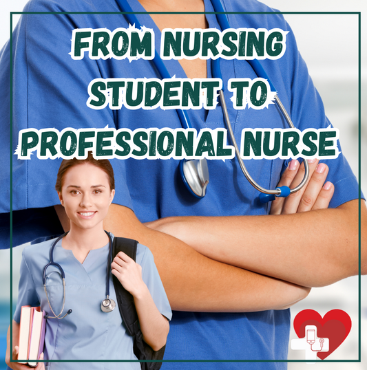 From Nursing Student to Professional Nurse